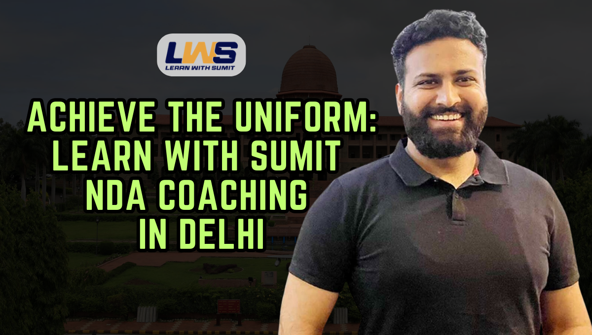 Achieve the Uniform LearnWithSumit NDA Coaching