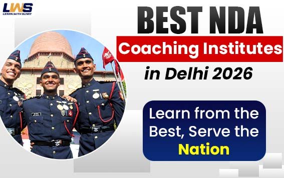 Best NDA Coaching Institutes in Delhi 2026 for defence aspirants preparing for NDA written exam and SSB interview.
